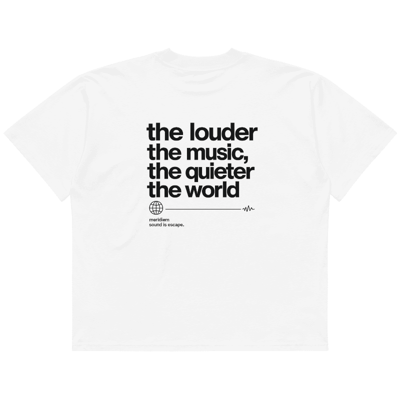 T-shirt oversized "Louder the music, quieter the world"