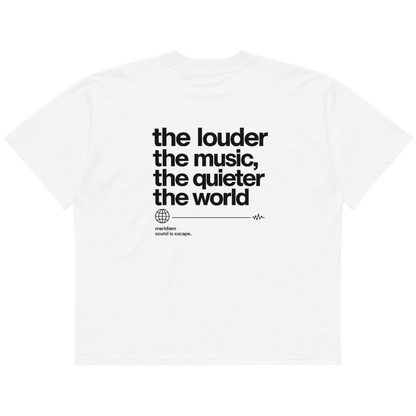 T-shirt oversized "Louder the music, quieter the world"