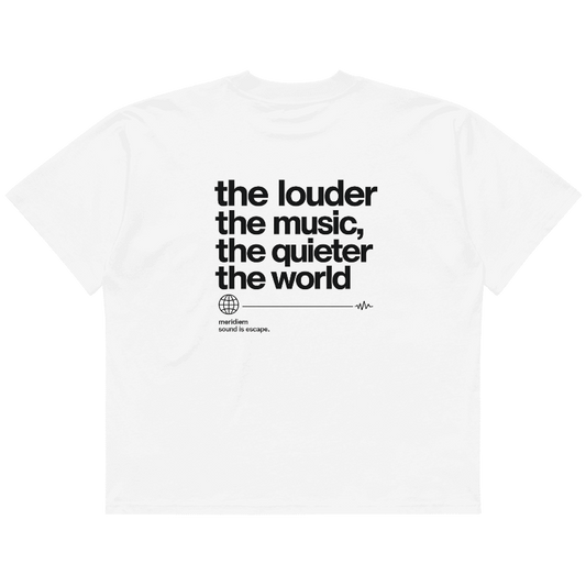 T-shirt oversized "Louder the music, quieter the world"